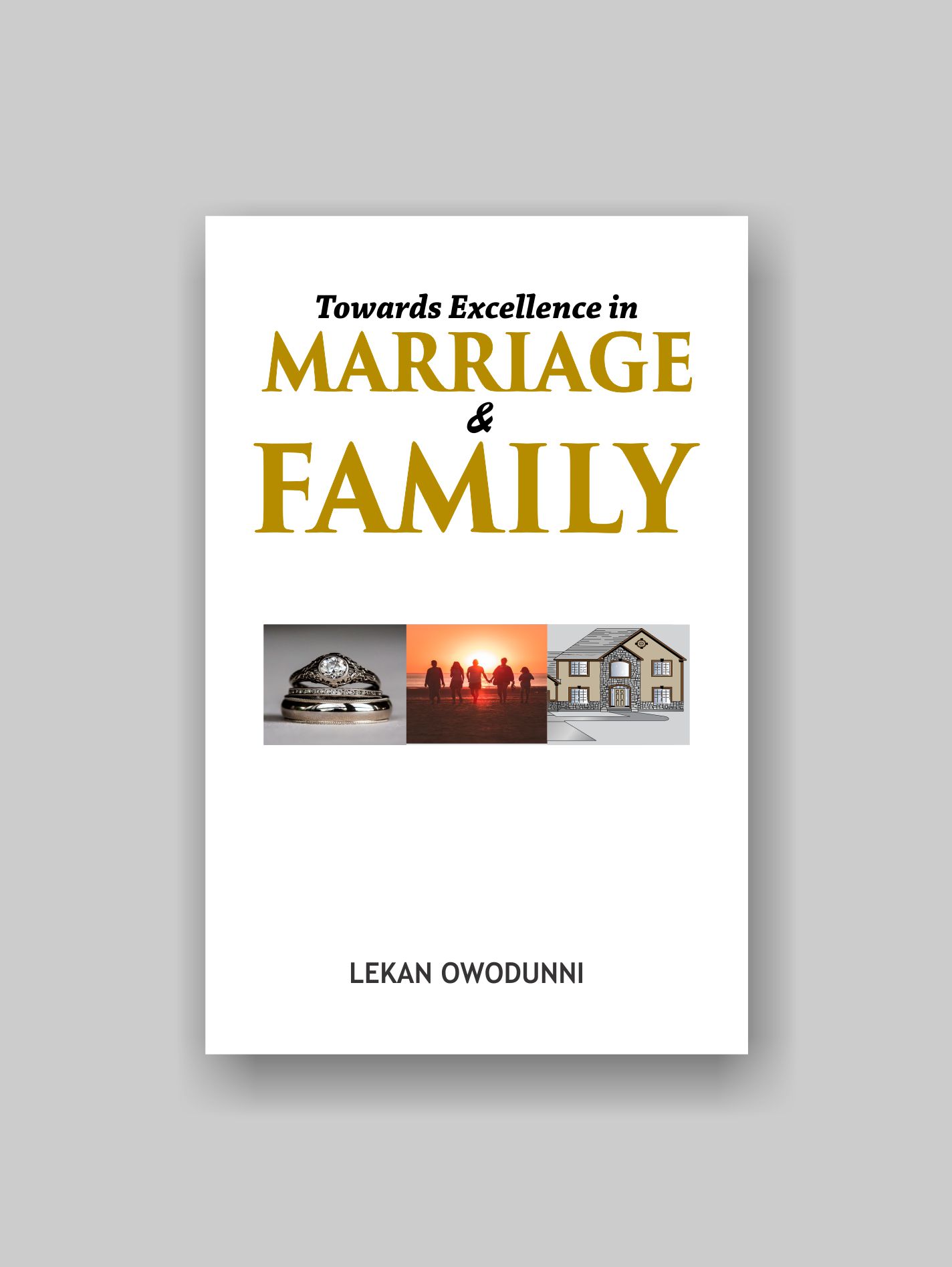 Towards Excellence in Marriage & Family